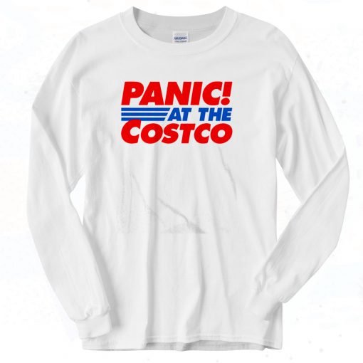 Panic At The Costco Long Sleeve T shirt Style