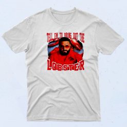 Tell em to bring out the lobster Dj Khaled 90s T shirt Style