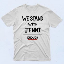 we stand with jenni enough 90s T shirt Style