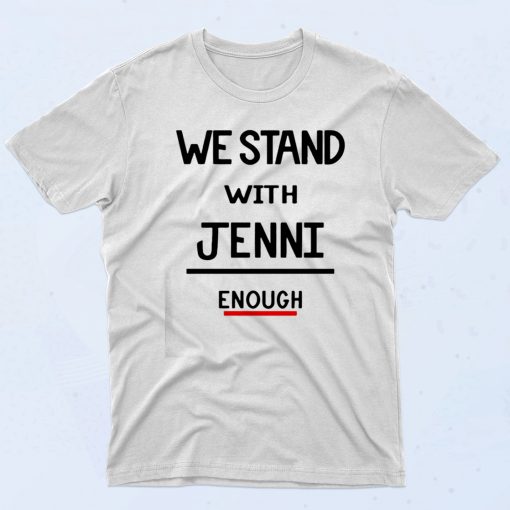 we stand with jenni enough 90s T shirt Style