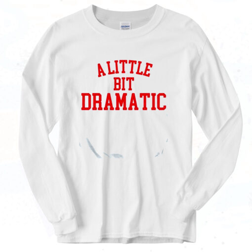 A Little Bit Dramatic Regina George Classic Long Sleeve Shirt