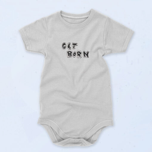 Get Born T Shirt 727 Subterranean 90s Baby Onesie