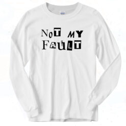 Mean Girls Not My Fault Classic Long Sleeve Shirt