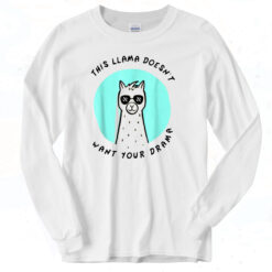 This Llama Doesn't Want Your Drama Classic Long Sleeve Shirt