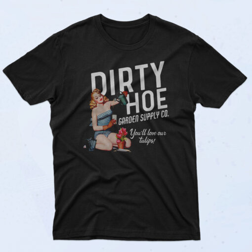 Dirty Hoe Garden Ii You’ll Love The Tulips 90s Oversized T shirt