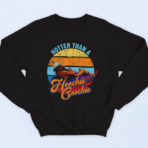 Hotter Than A Hoochie Choochie Bleach Cotton Sweatshirt