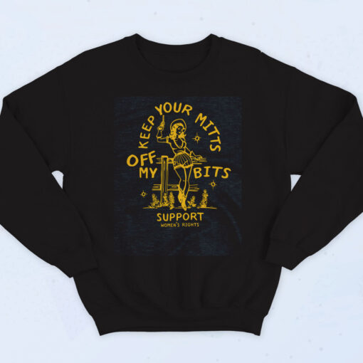 Keep Your Mitts Off My Bits Women's Rights Cotton Sweatshirt