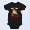 Not The Mama Baby Dinosaur 90s Baby Onesie