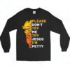 Please Don't Try Me Try Jesus Black Girl Magic Melanin Long Sleeve Tshirt