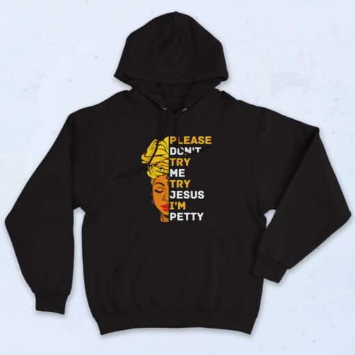 Please Don't Try Me Try Jesus Black Girl Magic Melanin Vintage Graphic Hoodie