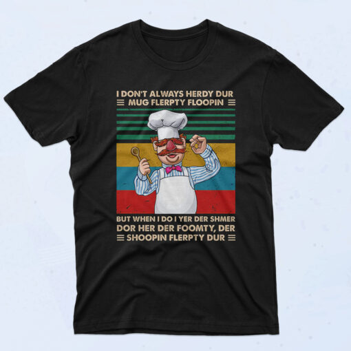 Swedish Chef I Don't Always Herdy Dur 90s Oversized T shirt