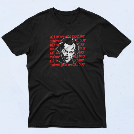 The Shining All Work And No Play Movie 90s Oversized T shirt