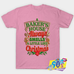 A Bakers House Always Smells T shirt.jpg