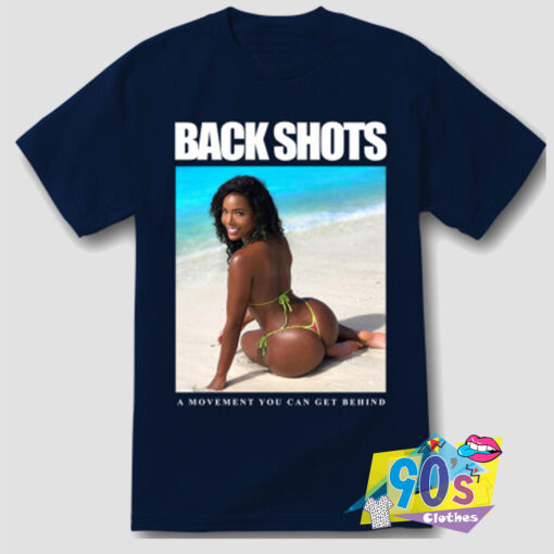 Back Shots a Movement Get Behind T Shirt.jpg