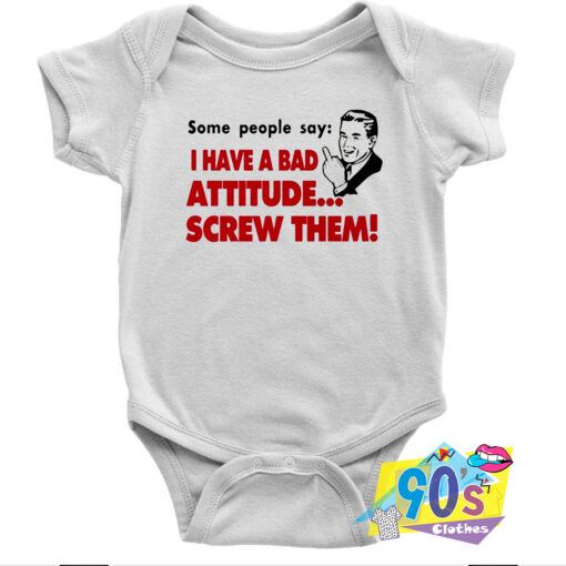 Bad Attitude Screw Them Baby Onesie.jpg