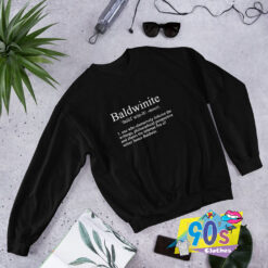 Baldwinite James Baldwin Definition Writer Sweatshirt.jpg