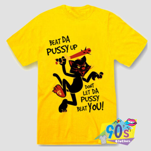 Beat Da Pussy Up T Shirt.jpg