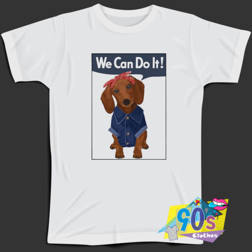 Beauty Dachshund Rosie We Can Do It Poster T Shirt.jpg