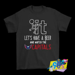 Beer And Watch The Washington Capitals T Shirt.jpg