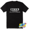 Beer The Reason Get Up Morning Quote T Shirt.jpg