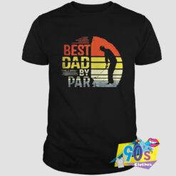 Best Dad By Par T Shirt.jpg