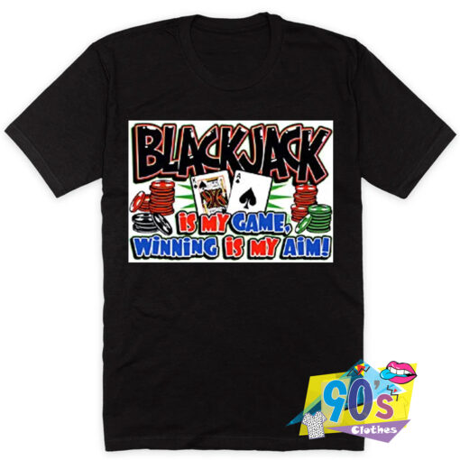 Black Jack Is My Game Winning T Shirt.jpg