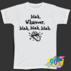 Blah Whatever Quote T Shirt.jpg