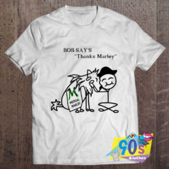 Bob Says Thanks Marley Medical T Shirt.jpg