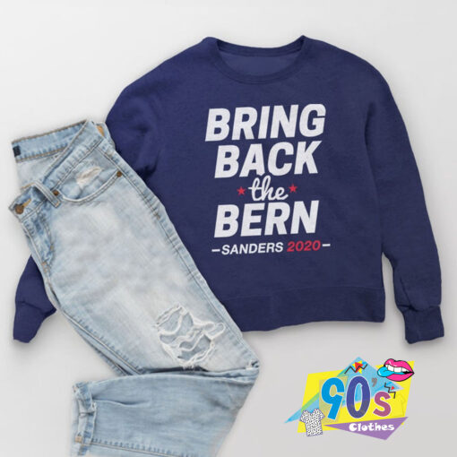 Bring Back Bernie Sanders Sweatshirt.jpg