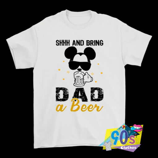 Bring Dad A Beer Mickey Mouse T Shirt.jpg