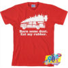 Burn Some Dust Christmas Movie T shirt.jpg