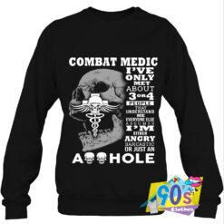 Combat Medic IVe Only Met 3 or 4 Sweatshirt.jpg