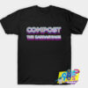 Compost the Kardashians T Shirt.jpg