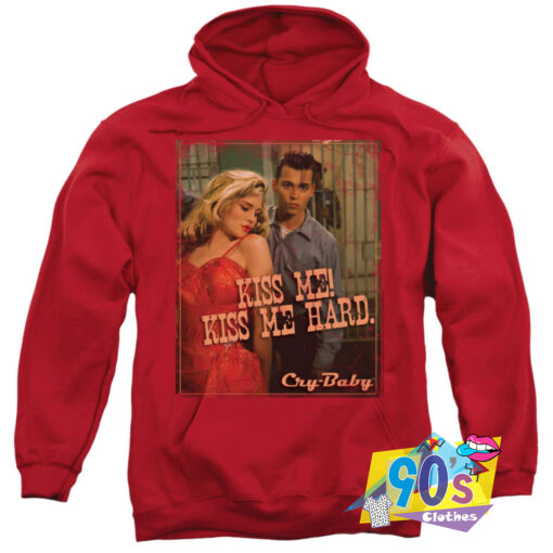 Cry Baby Kiss Me Hard Musical Film Hoodie.jpg