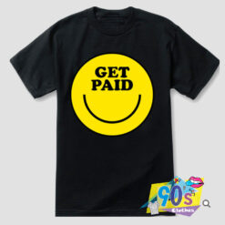 Cute Get Paid Smiling T Shirt.jpg