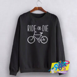 Cycling Ride Or Die Sweatshirt.jpg