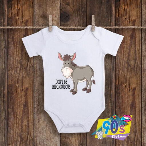 Dont Be Ridonkulous Donkey Baby Onesie.jpg