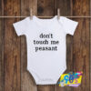 Dont Touch Me Peasant Baby Onesie.jpg