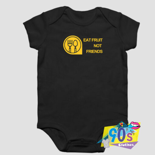 Eat Fruit Not Friends Baby Onesie.jpg