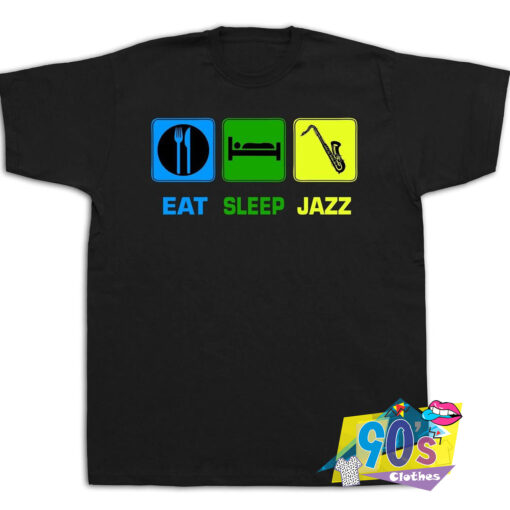 Eat Sleep Jazz Hobbies T Shirt.jpg