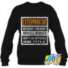 Exterminator Because Miracle Worker Quotes Sweatshirt.jpg