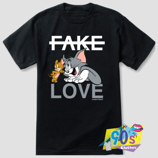 Fake Love Tome And Jerry T Shirt.jpg