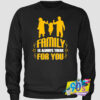 Family Is Always There For You Saying Graphic Sweatshirt.jpg