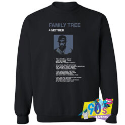 Family Tree Tupac Rapper Sweatshirt.jpg