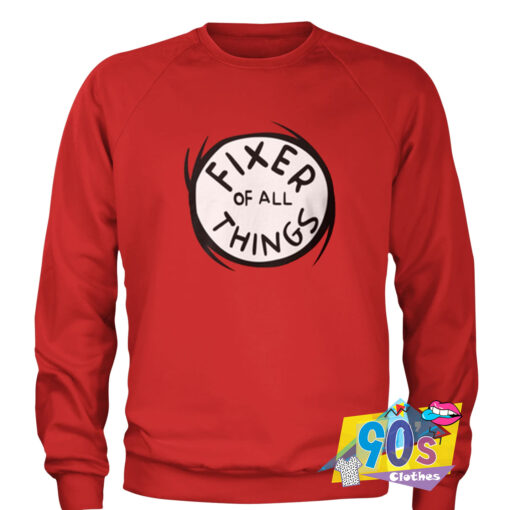 Fixer Of All Things Sweatshirt.jpg