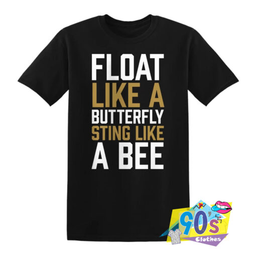 Float Like A Butterfly T shirt.jpg