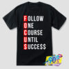 Follow One Course Until Success T Shirt.jpg