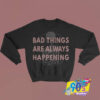 Funny Bad Things Halloween Skeleton Sweatshirt.jpg