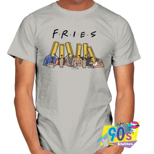 Funny Fries With Friends T shirt.jpg