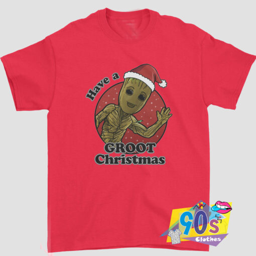 Funny Have A Groot Christmas T shirt.jpg